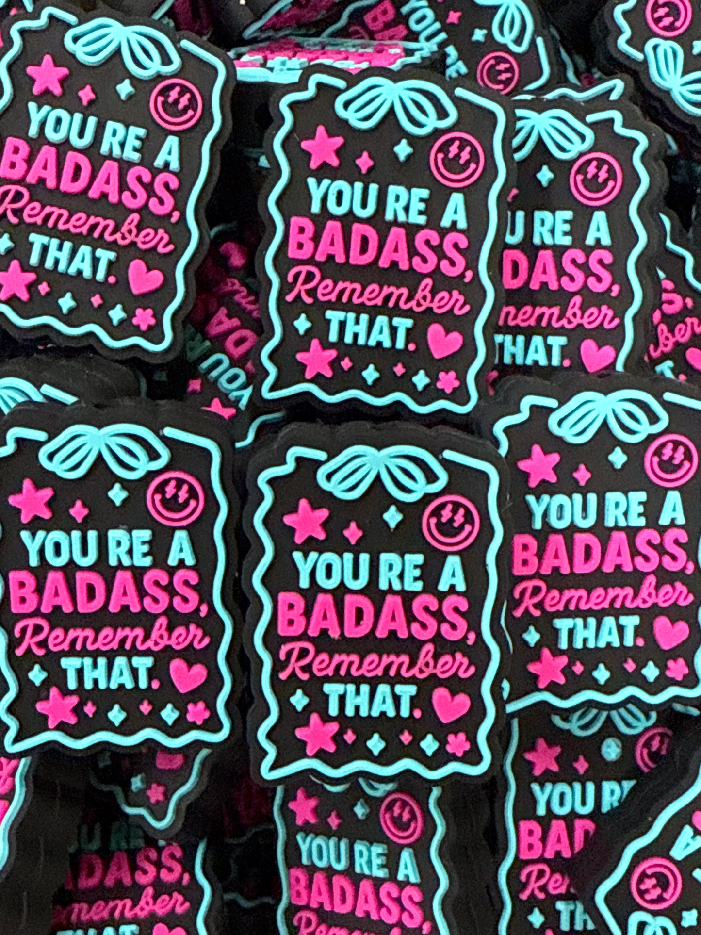 You’re A Badass Remember That- Exclusive to RD Creations