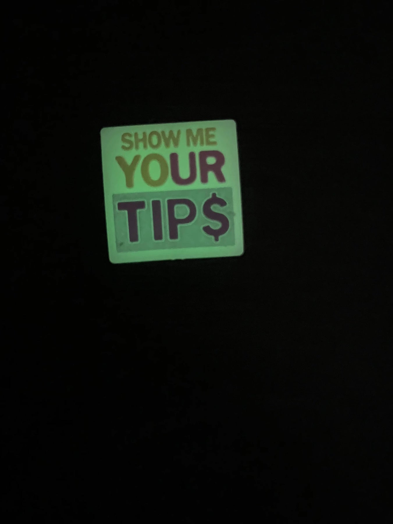 I Like Big TIP$ Glow in the Dark- Exclusive to RD Creations