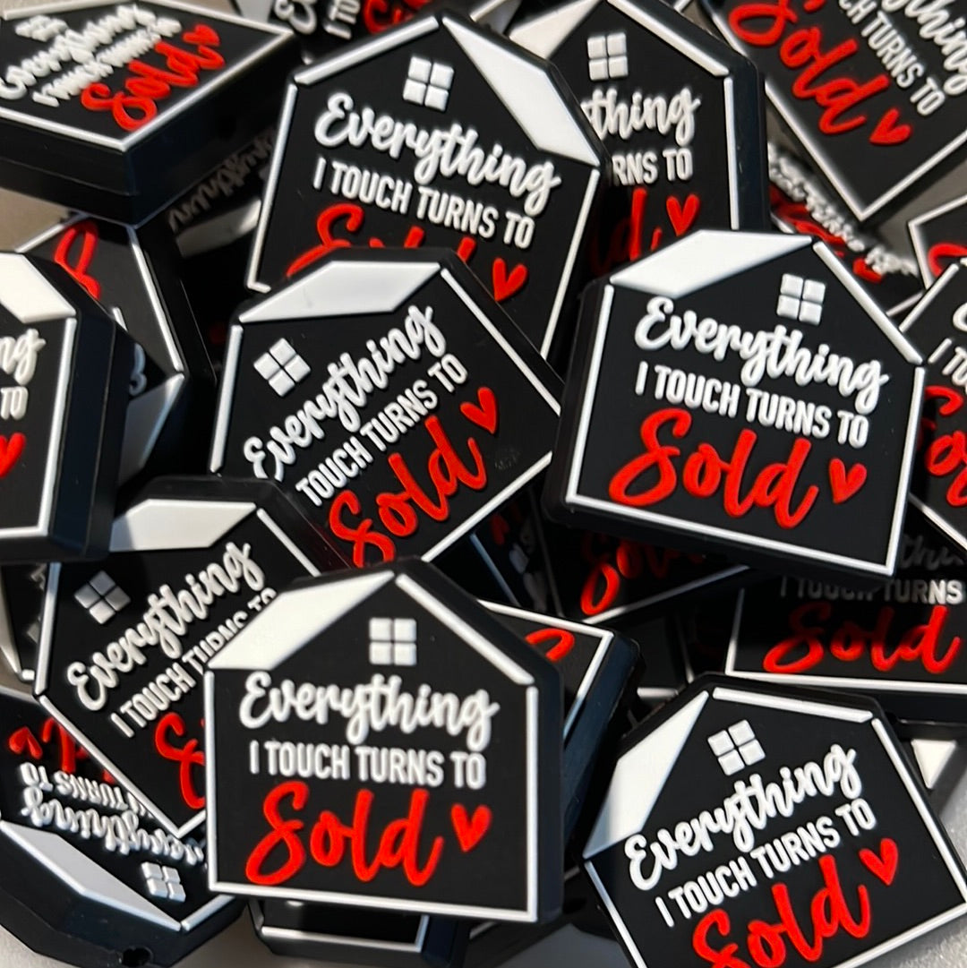 Realtor Black Everything I Touch Turns to Sold Silicone Focal - Exclusive to RD Creations