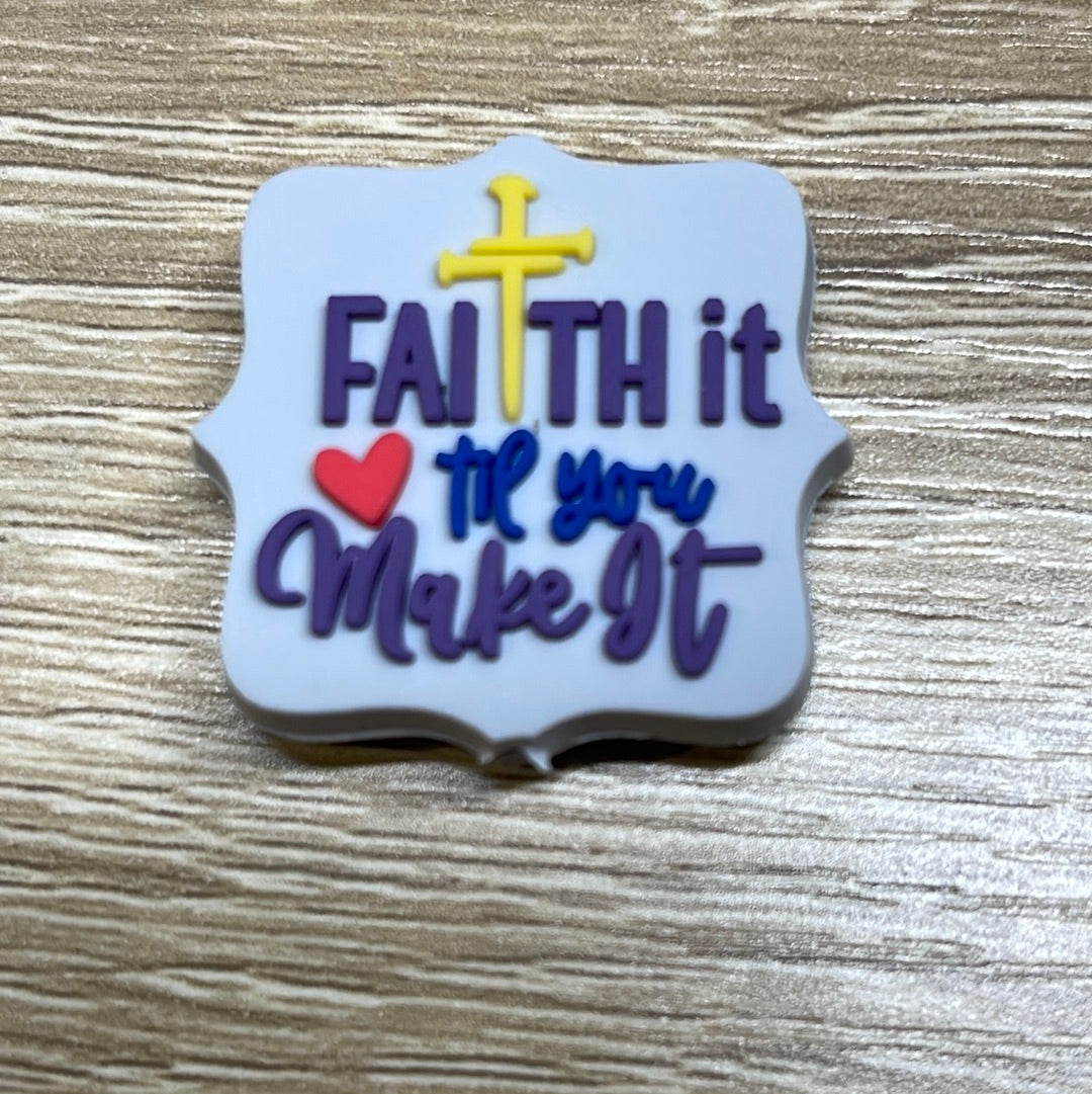 Faith it till you make it - PVC Focal- Exclusive to RD Creations