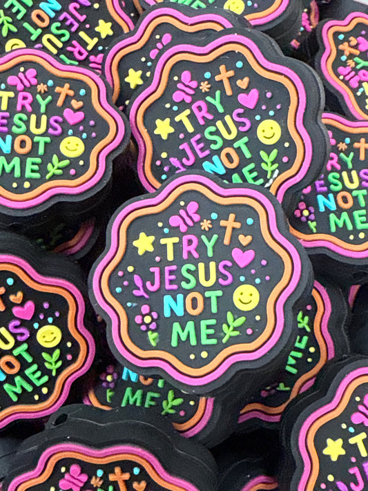 Try Jesus Not Me - Exclusive to RD Creations