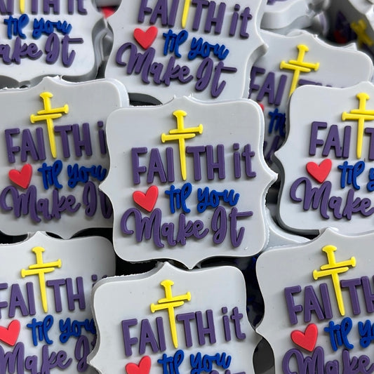 Faith it till you make it - PVC Focal- Exclusive to RD Creations